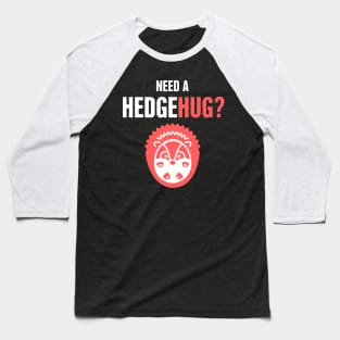 Hedgehug | Funny And Cute Pet Hedgehog Graphic Baseball T-Shirt